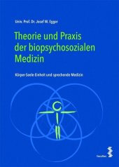 Theorie und Praxis der biopsychosozialen Medizin
