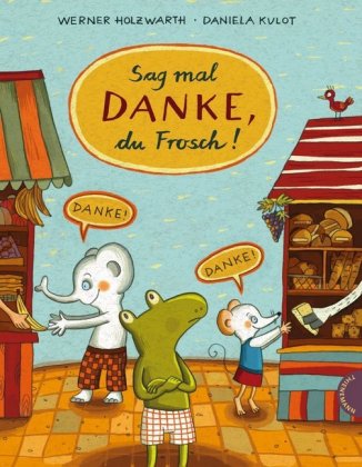 Cover des Mediums: Sag mal danke, du Frosch!
