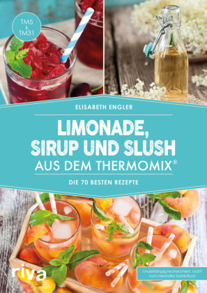 Limonade Sirup Und Slush Aus Dem Thermomix Shop Deutscher Apotheker Verlag