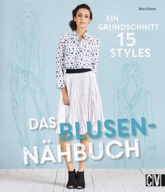 fritid voldsom upassende Das Blusen-Nähbuch von Mia Führer | ISBN 978-3-8410-6440-0 | Buch online  kaufen -
