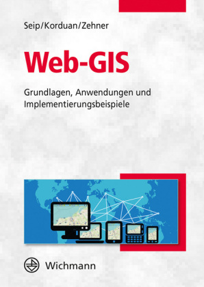 Web-GIS: Grundlagen, Anwendungen und Implementierungsbeispiele 