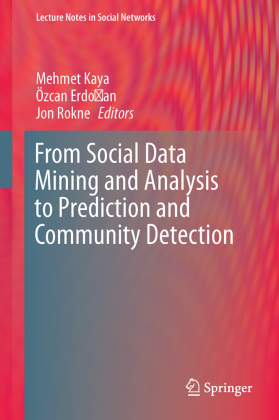From Social Data Mining and Analysis to Prediction and Community Detection 
