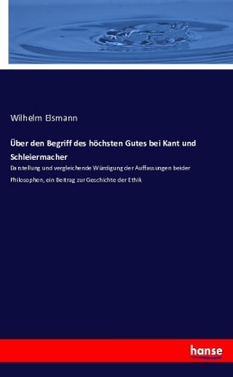 Über den Begriff des höchsten Gutes bei Kant und Schleiermacher 