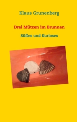 Drei Mützen im Brunnen 