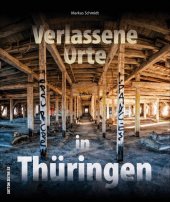 Verlassene Orte in Thüringen
