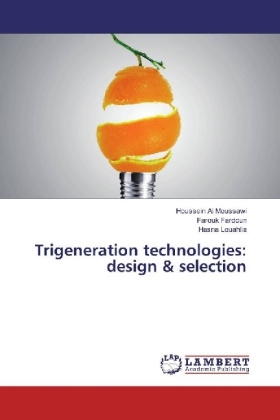 Trigeneration technologies: design & selection 