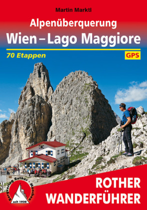 Rother Wanderführer Alpenüberquerung Wien - Lago Maggiore