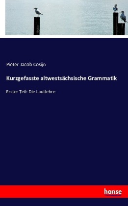 Kurzgefasste altwestsächsische Grammatik 