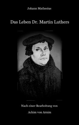 Das Leben Dr. Martin Luthers 