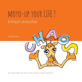 Moyo-up your life! Einfach stressfrei 
