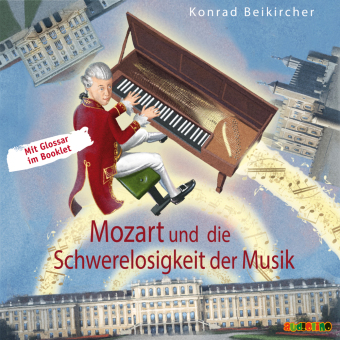 Mozart und die Schwerelosigkeit der Musik, 1 Audio-CD