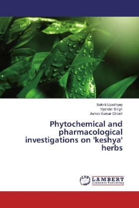 Phytochemical and pharmacological investigations on 'keshya' herbs 