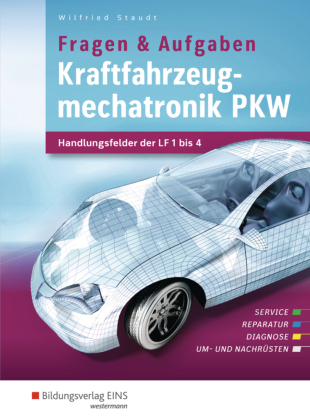 Kraftfahrzeugmechatronik PKW - Handlungsfelder der LF 1-14: Schülerband 