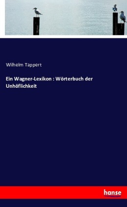 Ein Wagner-Lexikon : Wörterbuch der Unhöflichkeit 