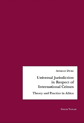 Universal Jurisdiction in Respect of International Crimes 