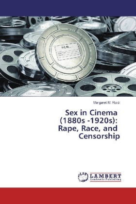 Sex in Cinema (1880s -1920s): Rape, Race, and Censorship
