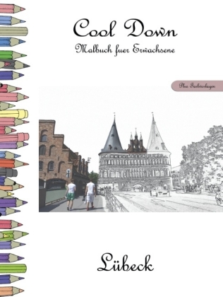 Cool Down - Malbuch für Erwachsene: Lübeck [Plus Farbvorlage] 