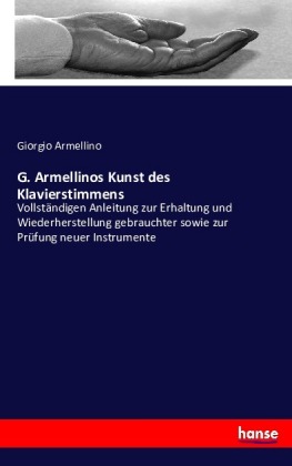 G. Armellinos Kunst des Klavierstimmens 