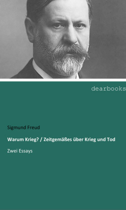 Warum Krieg? / Zeitgemäßes über Krieg und Tod 