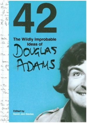 42: The Wildly Improbable Ideas of Douglas Adams 