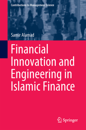 Financial Innovation and Engineering in Islamic Finance 