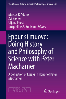 Eppur si muove: Doing History and Philosophy of Science with Peter Machamer 