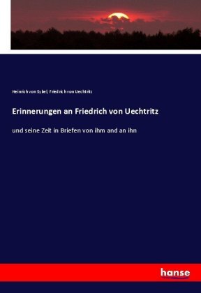 Erinnerungen an Friedrich von Uechtritz 