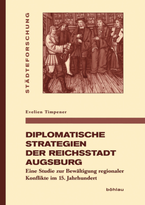Diplomatische Strategien der Reichsstadt Augsburg 