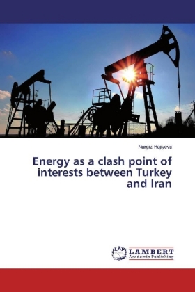 Energy as a clash point of interests between Turkey and Iran 