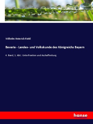 Bavaria - Landes- und Volkskunde des Königreichs Bayern 