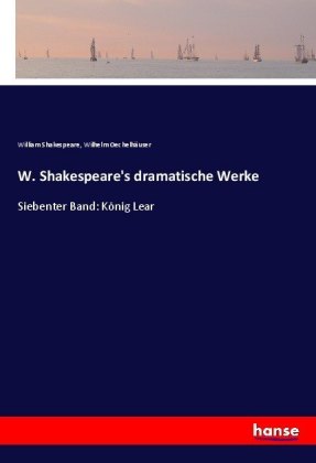 W. Shakespeare's dramatische Werke 