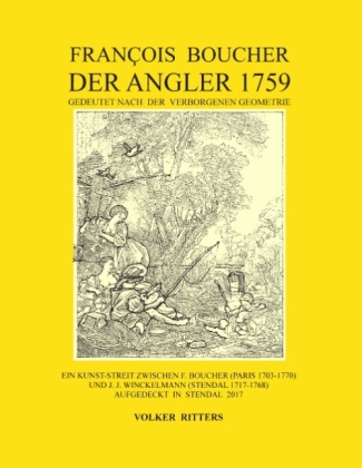 Francois Boucher: Der Angler 1759, gedeutet nach der verborgenen Geometrie 