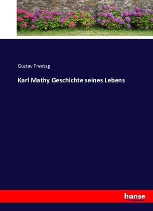 Karl Mathy Geschichte seines Lebens 