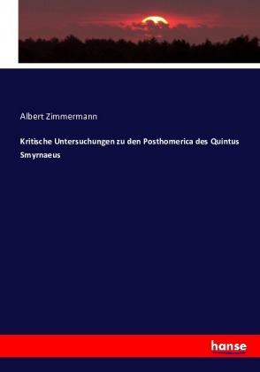 Kritische Untersuchungen zu den Posthomerica des Quintus Smyrnaeus 