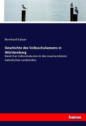 Geschichte des Volksschulwesens in Württemberg 