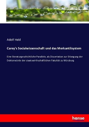 Carey's Socialwissenschaft und das Merkantilsystem 