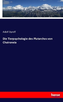 Die Tierpsychologie des Plutarchos von Chaironeia 