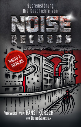 Systemstörung - Die Geschichte von Noise Records