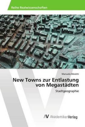 New Towns zur Entlastung von Megastädten 