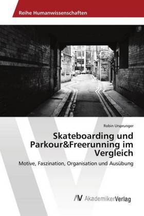Skateboarding und Parkour&Freerunning im Vergleich