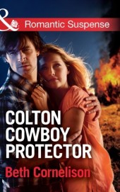 Colton Cowboy Protector (Mills & Boon Romantic Suspense) (The Coltons of Oklahoma, Book 1) Colton Cowboy Protector (Mills & Boon Romantic Suspense) (The Coltons of Oklahoma, Book 1)