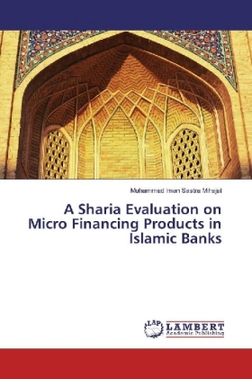 A Sharia Evaluation on Micro Financing Products in Islamic Banks 