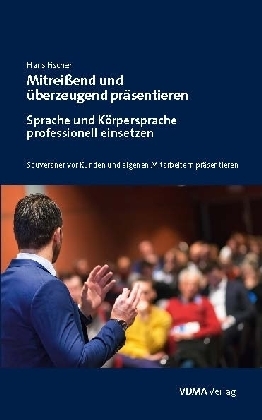 Mitreißend und überzeugend präsentieren 