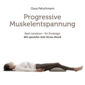 Progressive Muskelentspannung - nach Jacobson, 1 Audio-CD, 1 Audio-CD