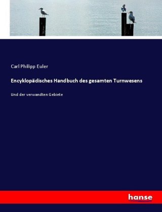 Encyklopädisches Handbuch des gesamten Turnwesens 