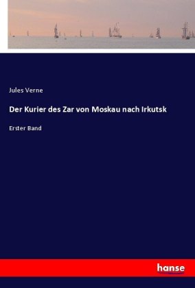 Der Kurier des Zar von Moskau nach Irkutsk 