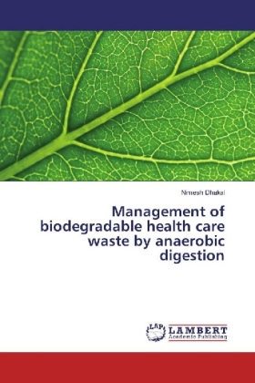 Management of biodegradable health care waste by anaerobic digestion 