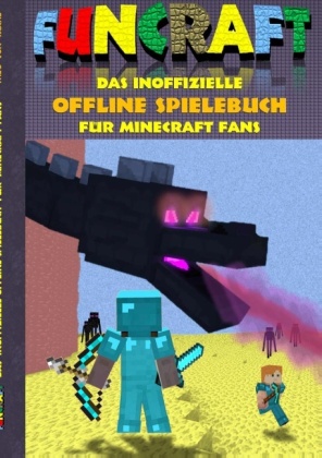 Funcraft - Das inoffizielle Offline Spielebuch für Minecraft Fans 