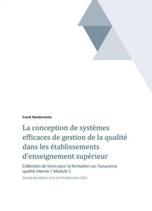 La conception de systèmes efficaces de gestion de la qualité dans les établissements d'enseignement supérieur et de la r 