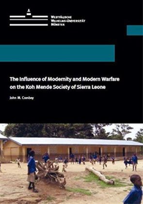The Influence of Modernity and Modern Warfare on the Koh Mende Society of Sierra Leone 